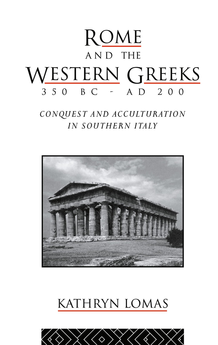 Rome and the Western Greeks, 350 BC - AD 200: Conquest and Acculturation in Southern Italy (Critical Social Thought)