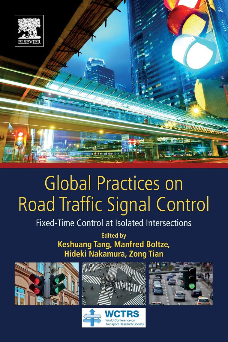 Global Practices on Road Traffic Signal Control: Fixed-Time Control at Isolated Intersections (World Conference on Transport Research Society)