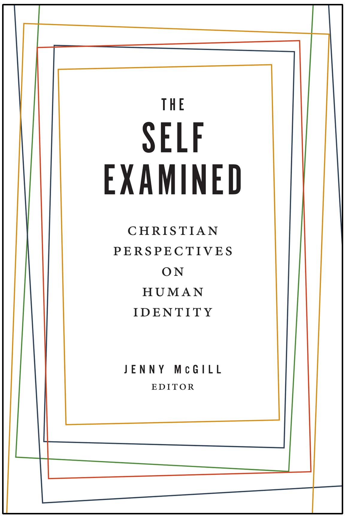 The Self Examined: Christian Perspectives on Human Identity