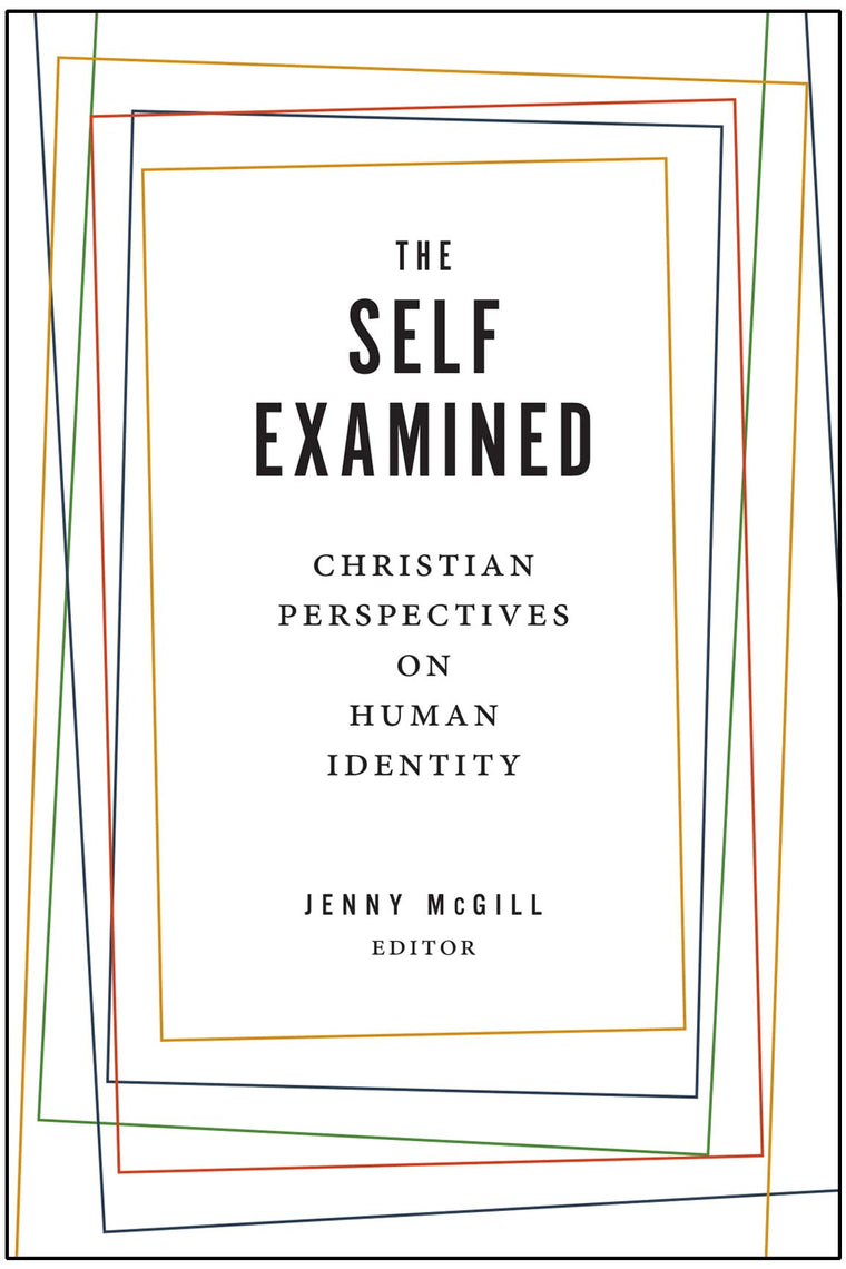 The Self Examined: Christian Perspectives on Human Identity