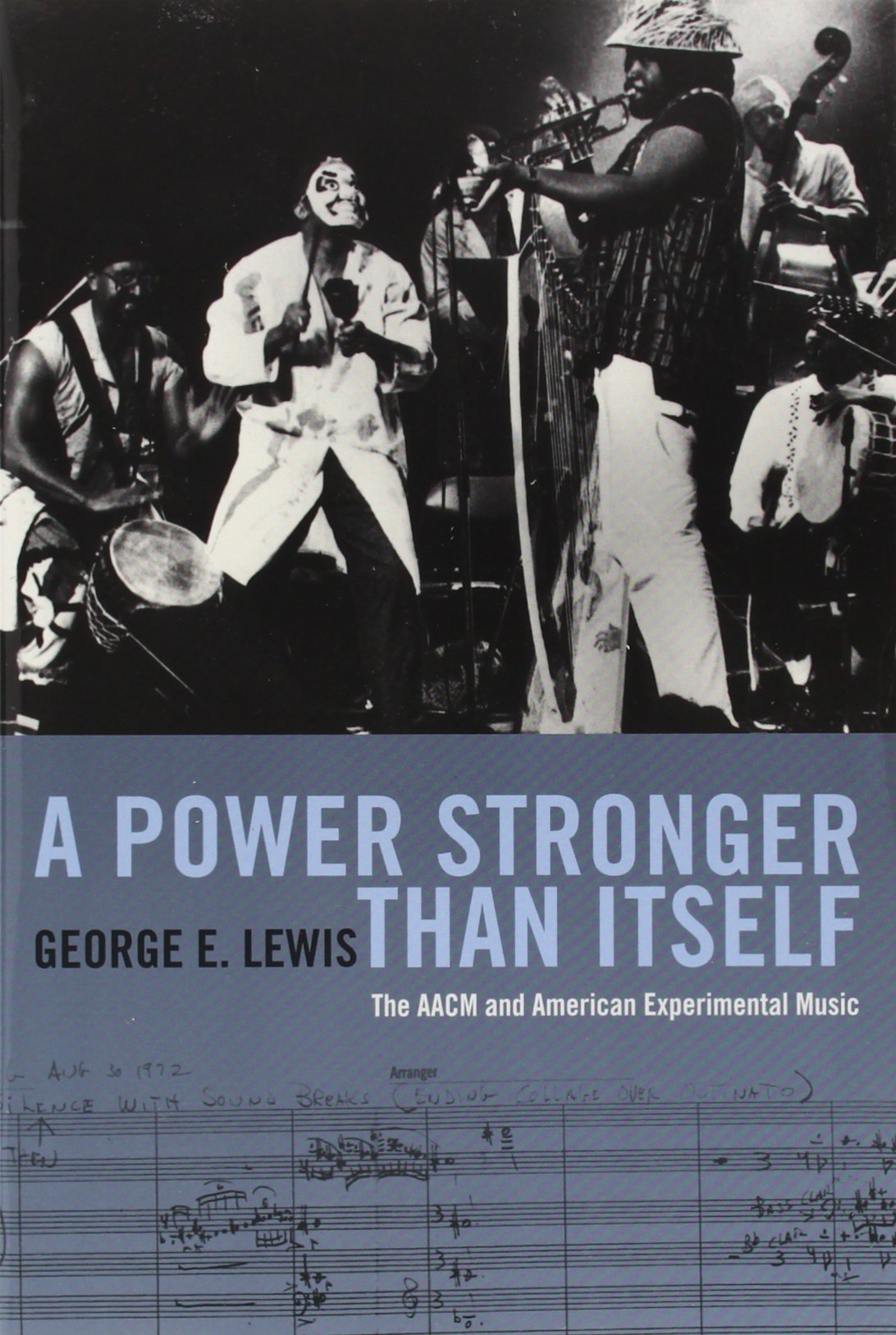 A Power Stronger Than Itself: The AACM and American Experime