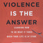 When Violence Is the Answer: Learning How to Do What It Take