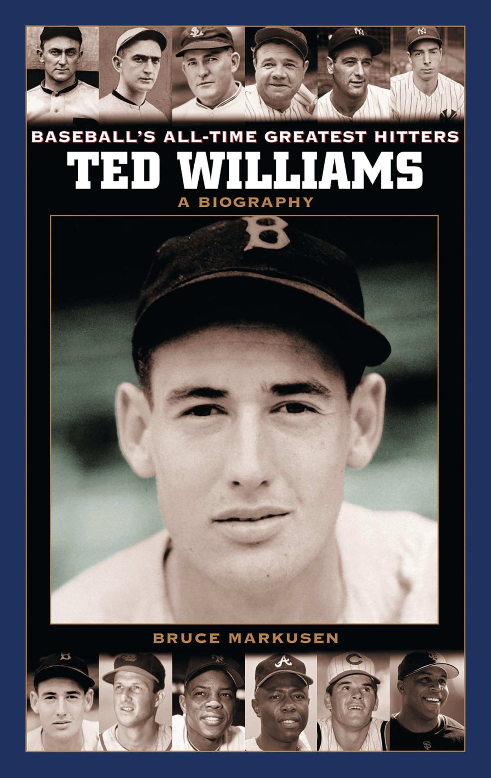 Ted Williams: A Biography (Baseball's All-Time Greatest Hitters)