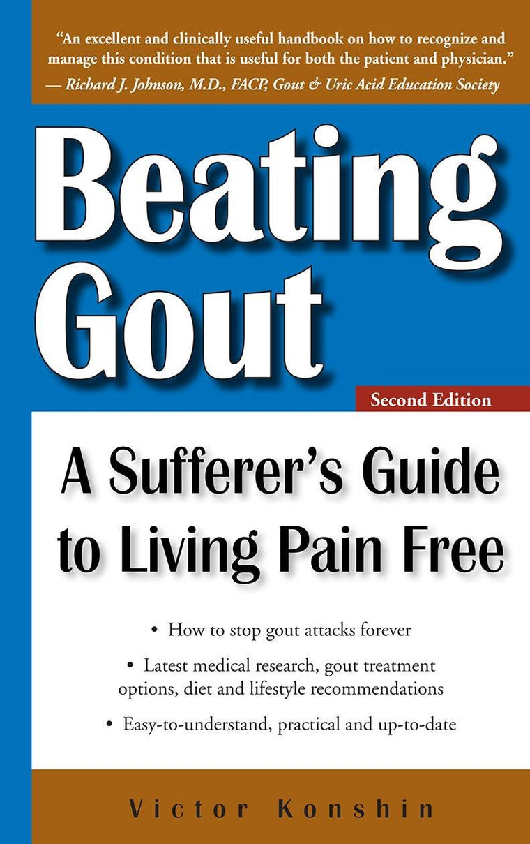 Beating Gout: A Sufferer's Guide to Living Pain Free by Kons