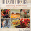 Mixed Media Painting Workshop: Explore Mediums, Techniques and the Personal Artistic Journey