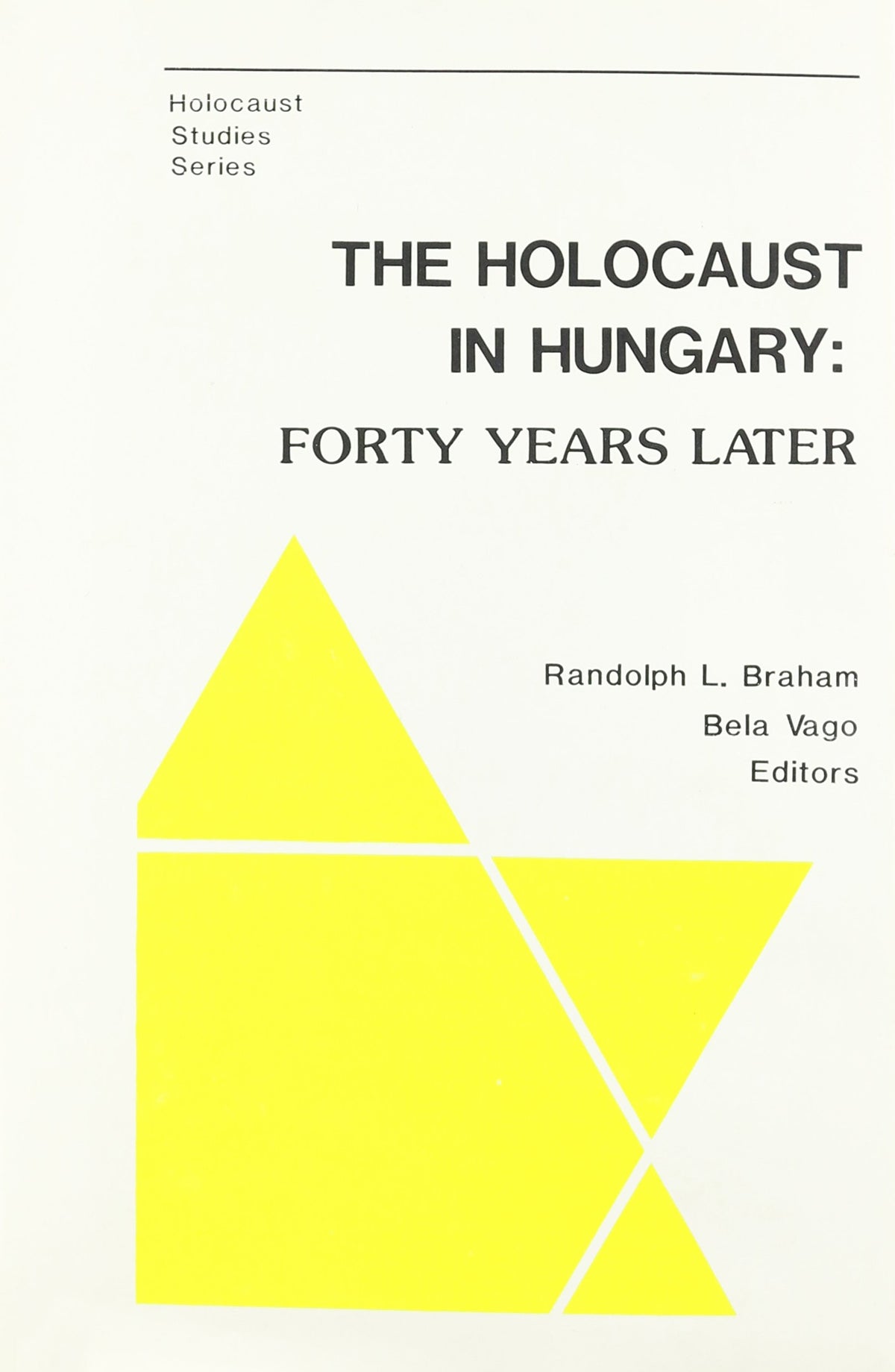 The Holocaust in Hungary 40 Years Later
