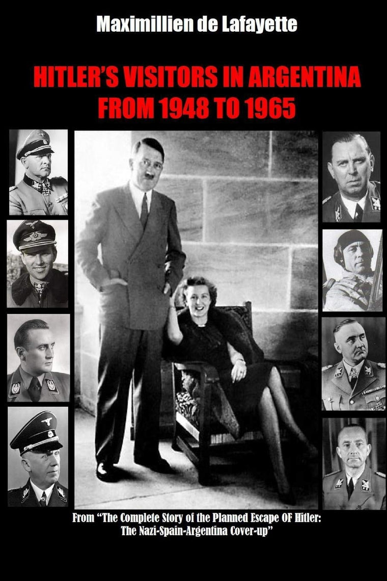 HITLERS VISITORS IN ARGENTINA FROM 1945 TO 1965. Vol.1