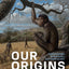 Our Origins: Discovering Biological Anthropology