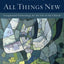 Making All Things New: Inaugurated Eschatology for the Life of the Church