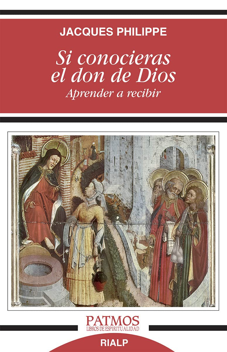 Si conocieras el don de Dios: Aprender a recibir (Spanish Edition)
