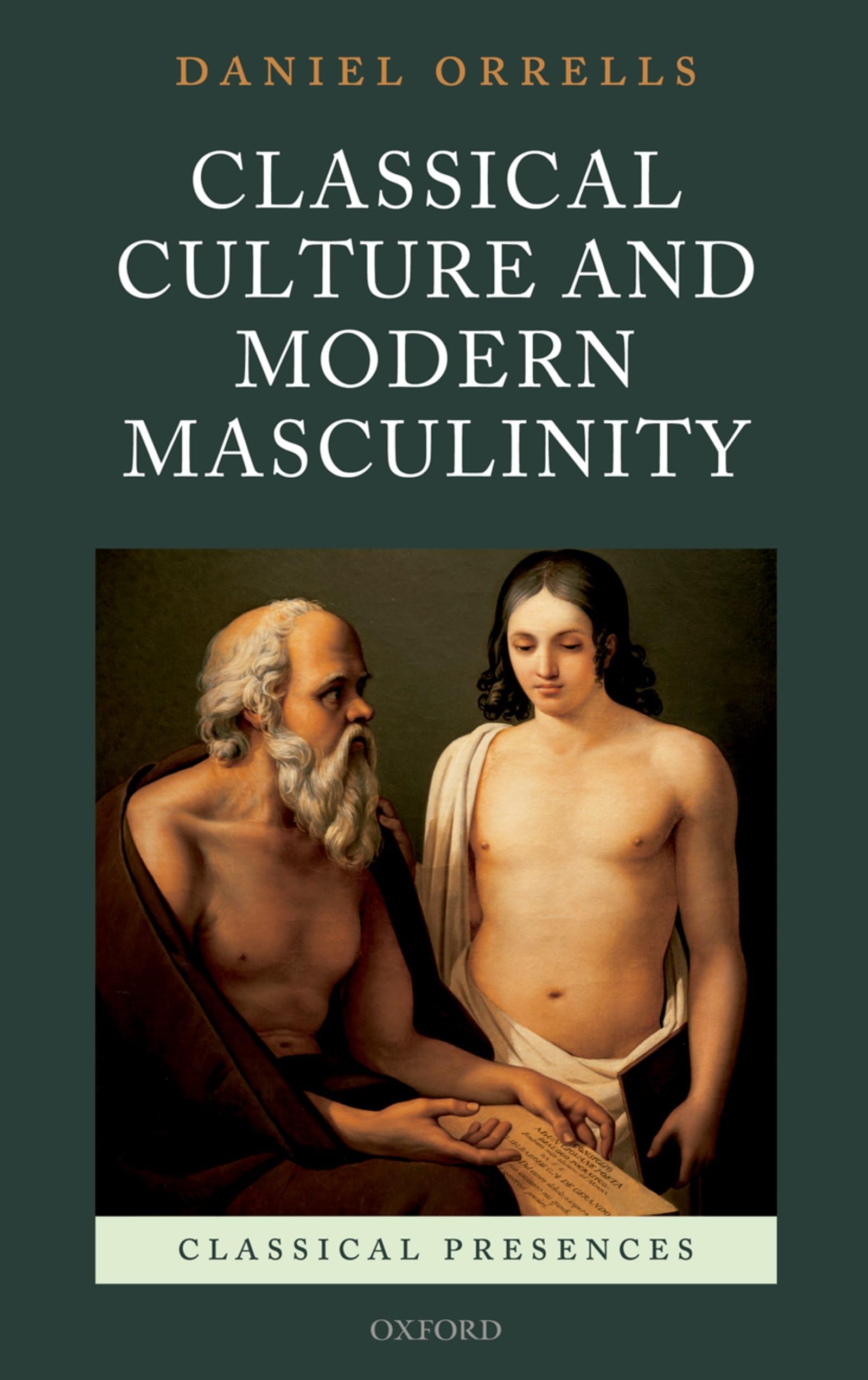 Classical Culture and Modern Masculinity (Classical Presences)