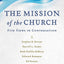The Mission of the Church: Five Views in Conversation