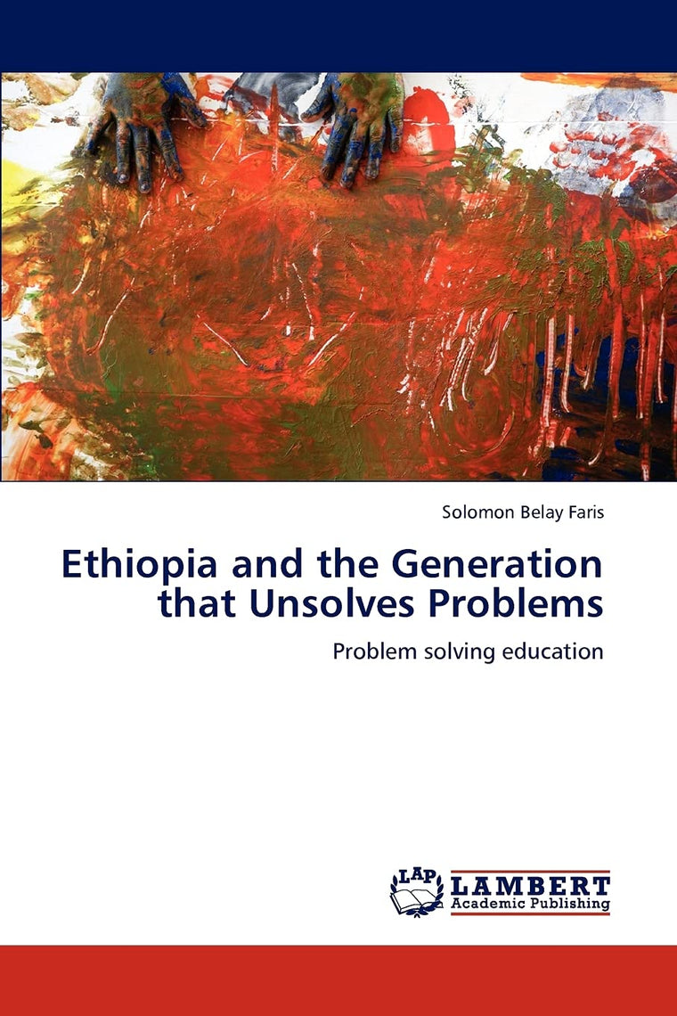 Ethiopia and the Generation that Unsolves Problems: Problem solving education