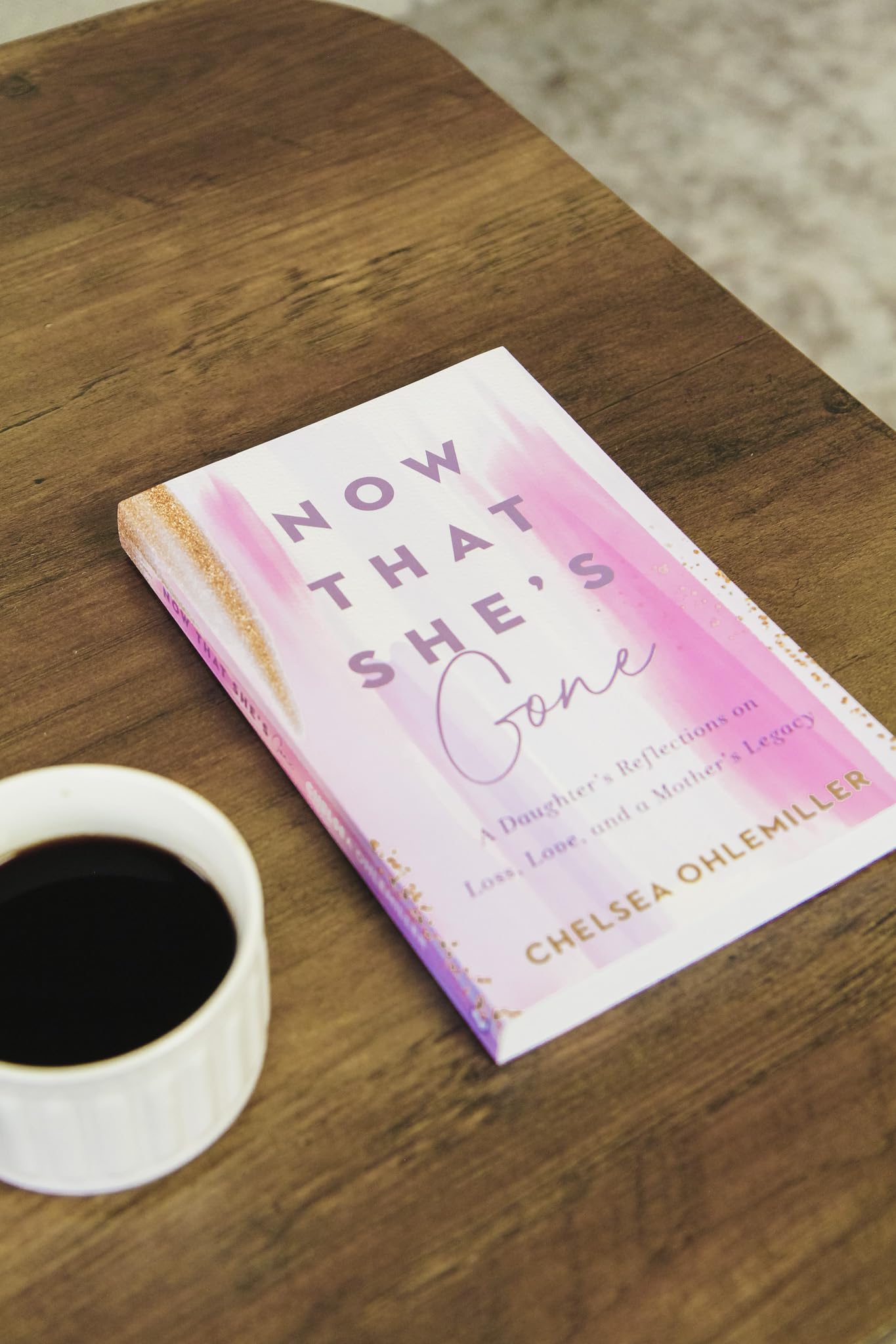 Now That She's Gone: A Daughter's Reflections on Loss, Love, and a Mother's Legacy - A Grief and Healing Book for Women