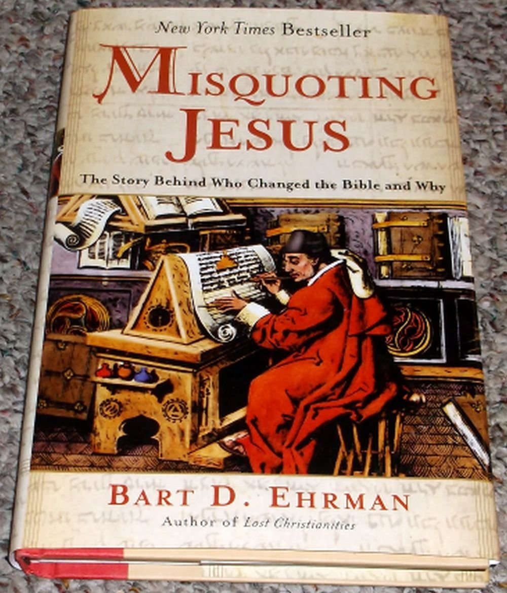 Misquoting Jesus: The Story Behind Who Changed the Bible