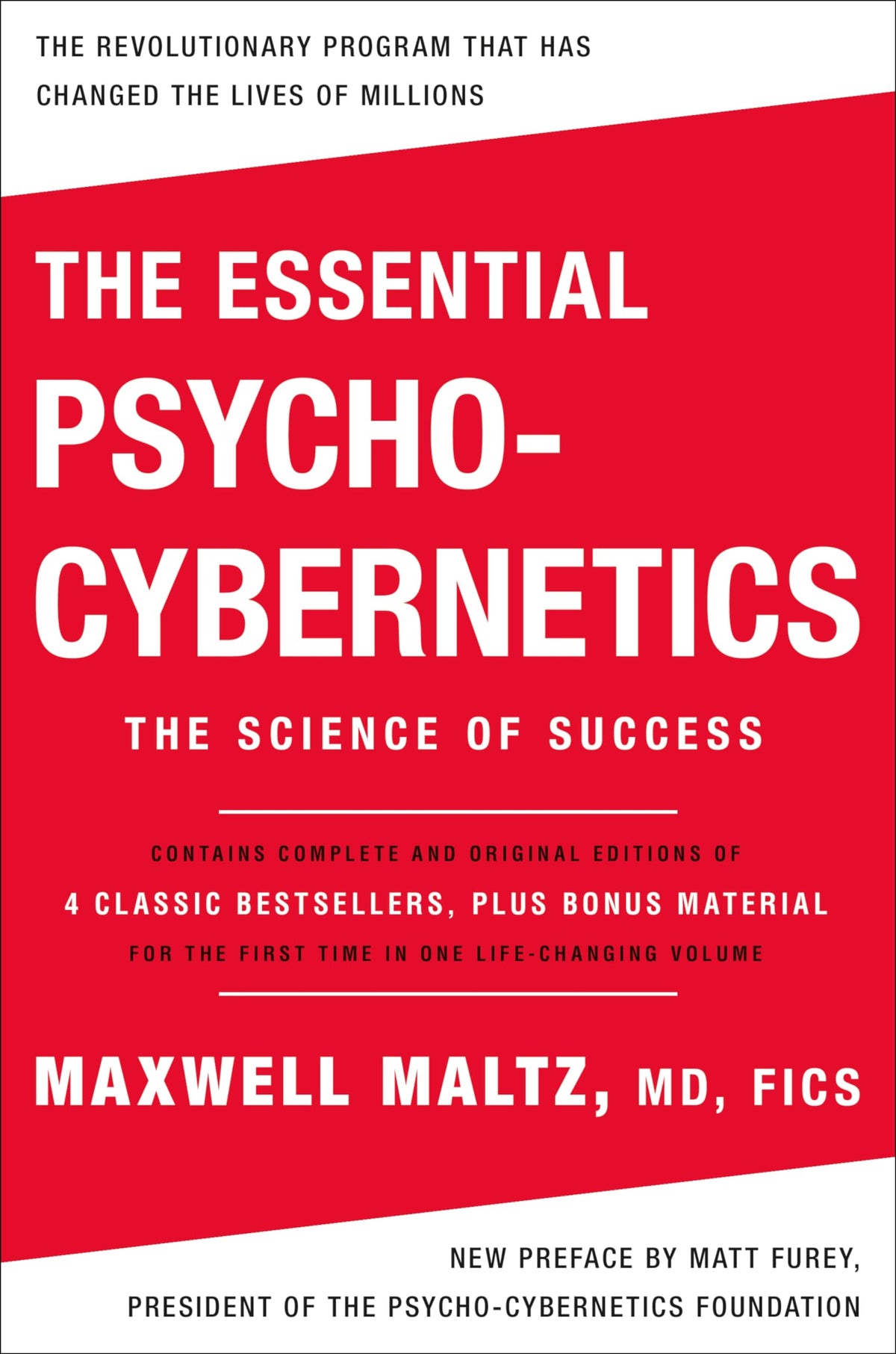 The Essential Psycho-Cybernetics: The Science of Success: Contains Complete and Original Editions of 4 Classic Bestsellers, Plus Bonus Material