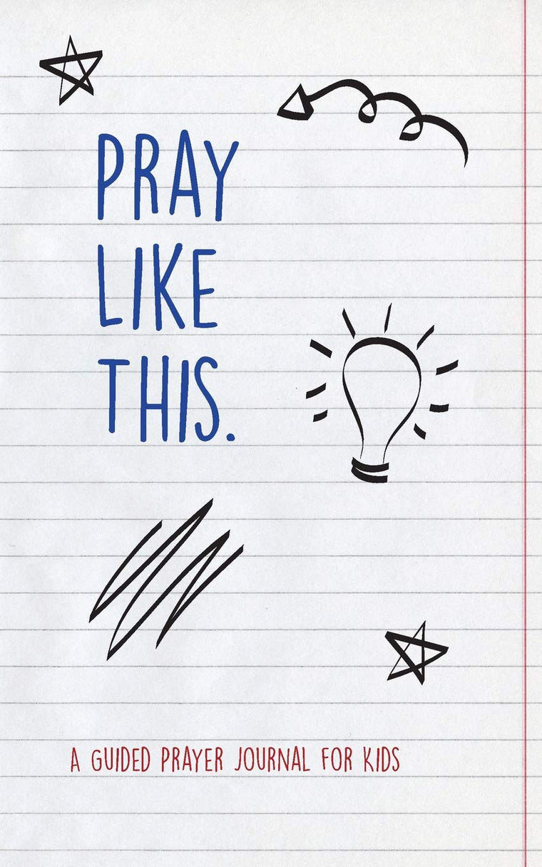 Pray Like This: A Guided Prayer Journal for Kids