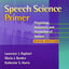Speech Science Primer: Physiology, Acoustics, and Perception of Speech