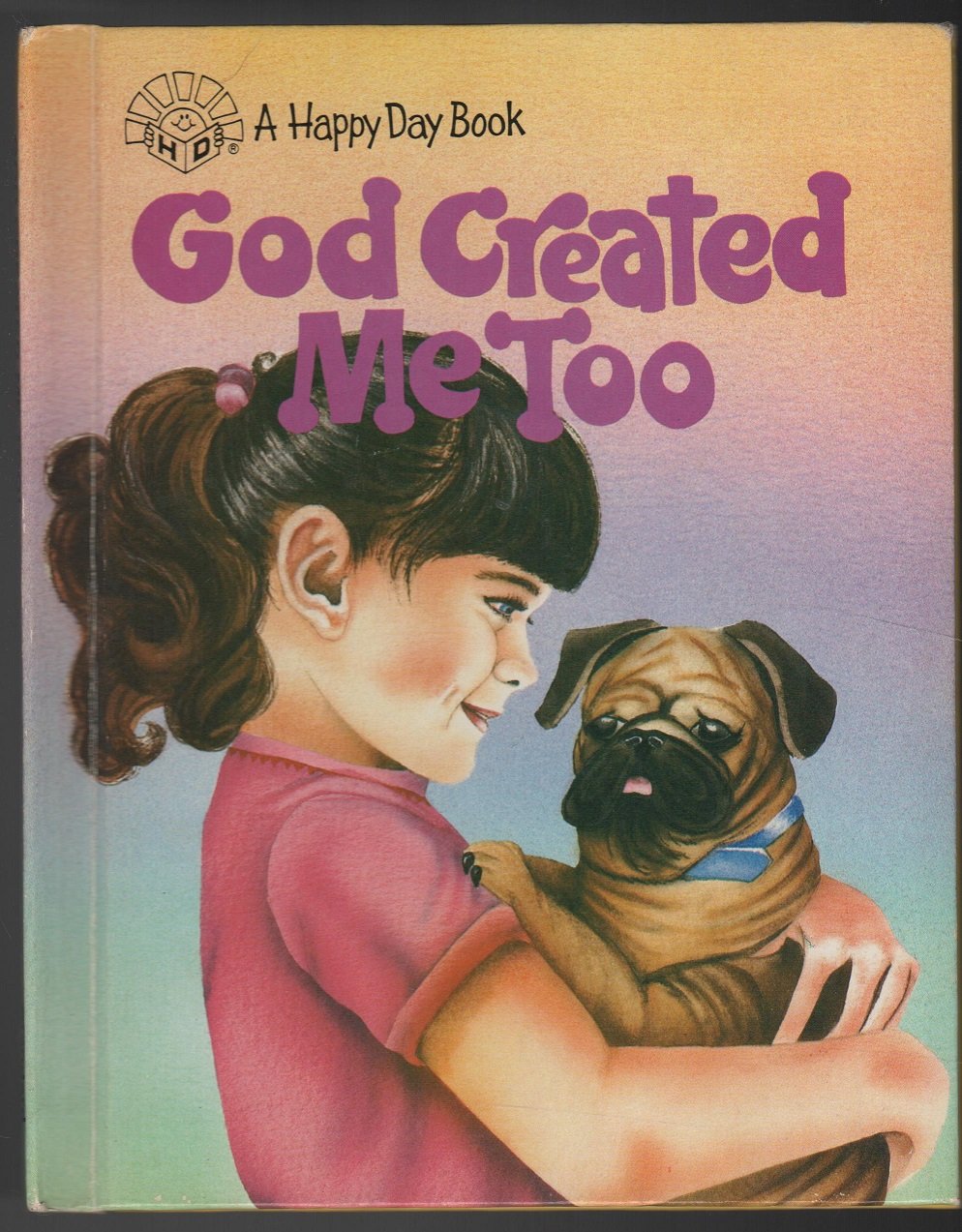 God created me too (A Happy day book)