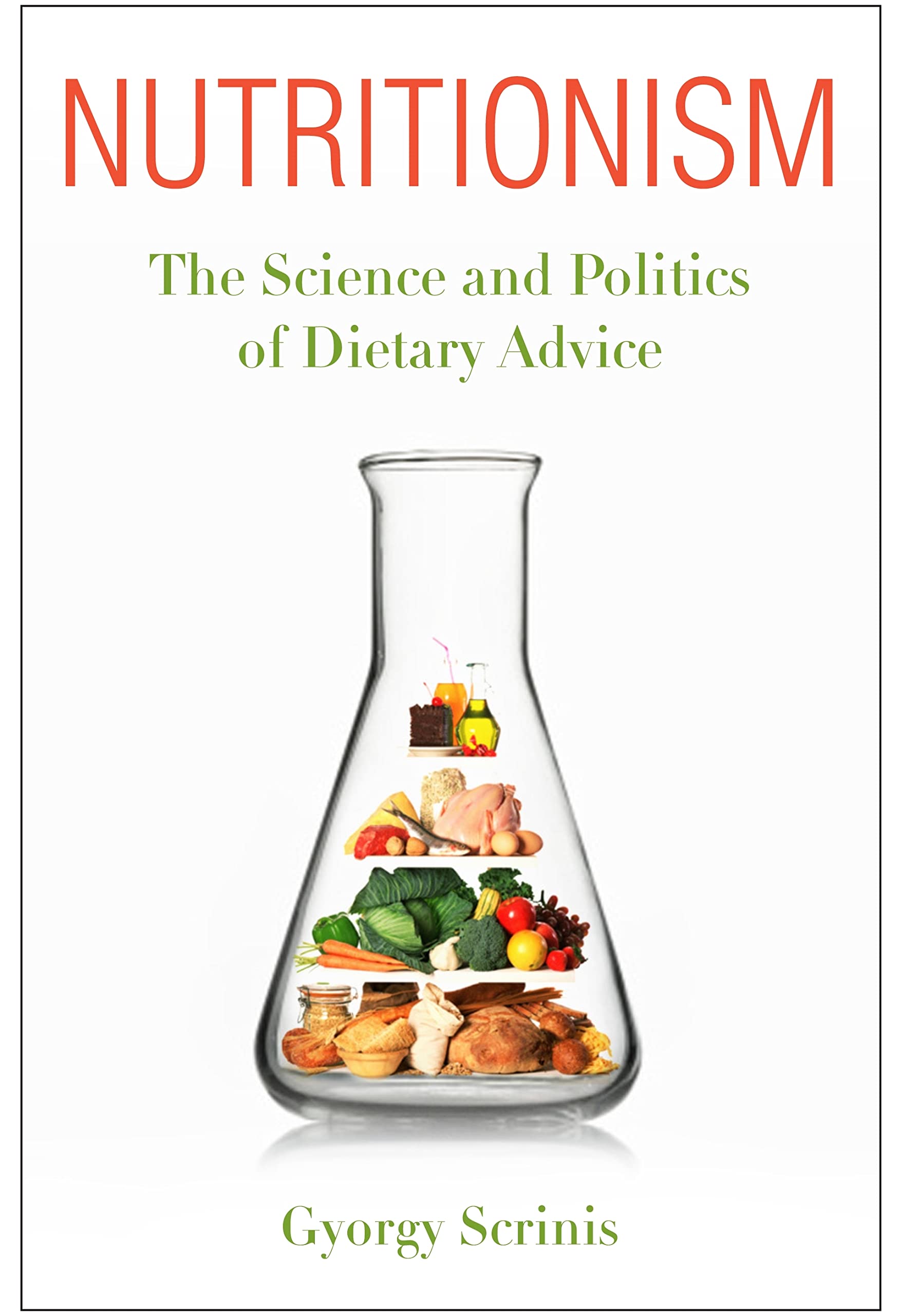 Nutritionism: The Science and Politics of Dietary Advice (Arts and Traditions of the Table: Perspectives on Culinary History)