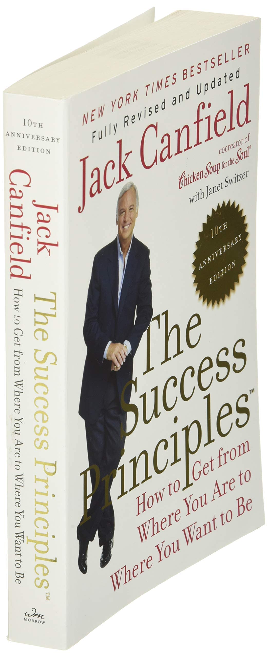 The Success Principles(TM) - 10th Anniversary Edition: How t
