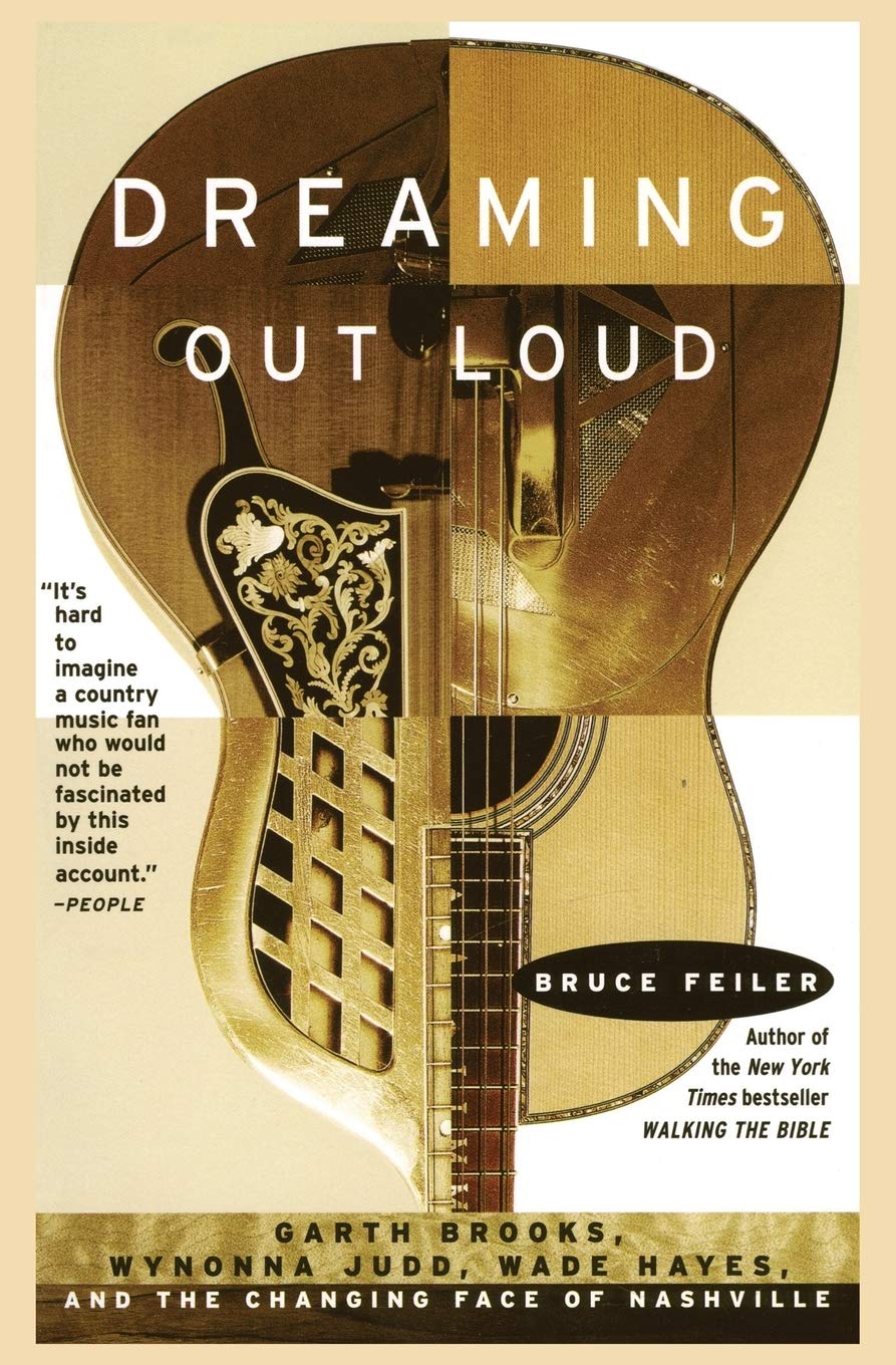 Dreaming Out Loud:: Garth Brooks, Wynonna Judd, Wade Hayes, And The Changing Face Of Nashville