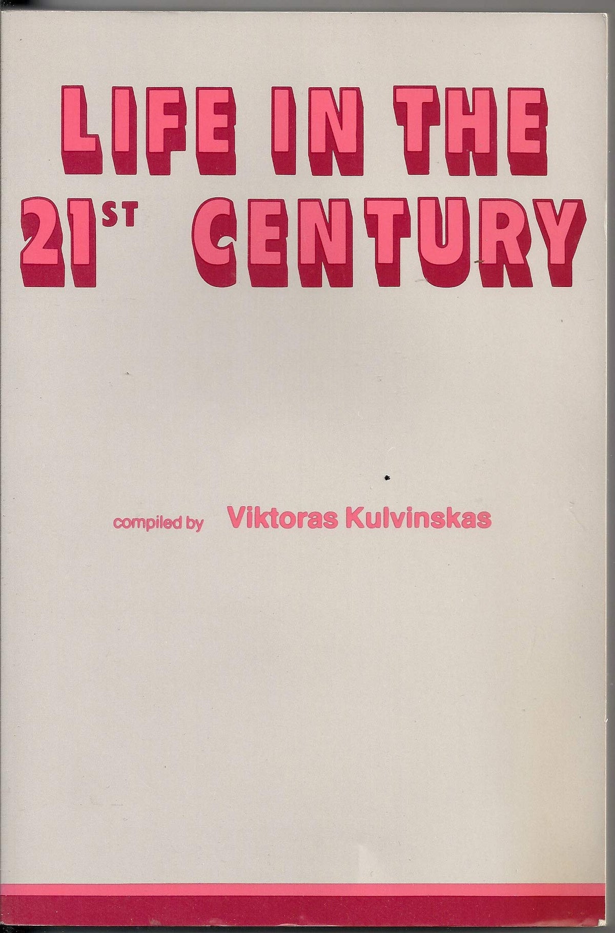 Life in the Twenty-first Century