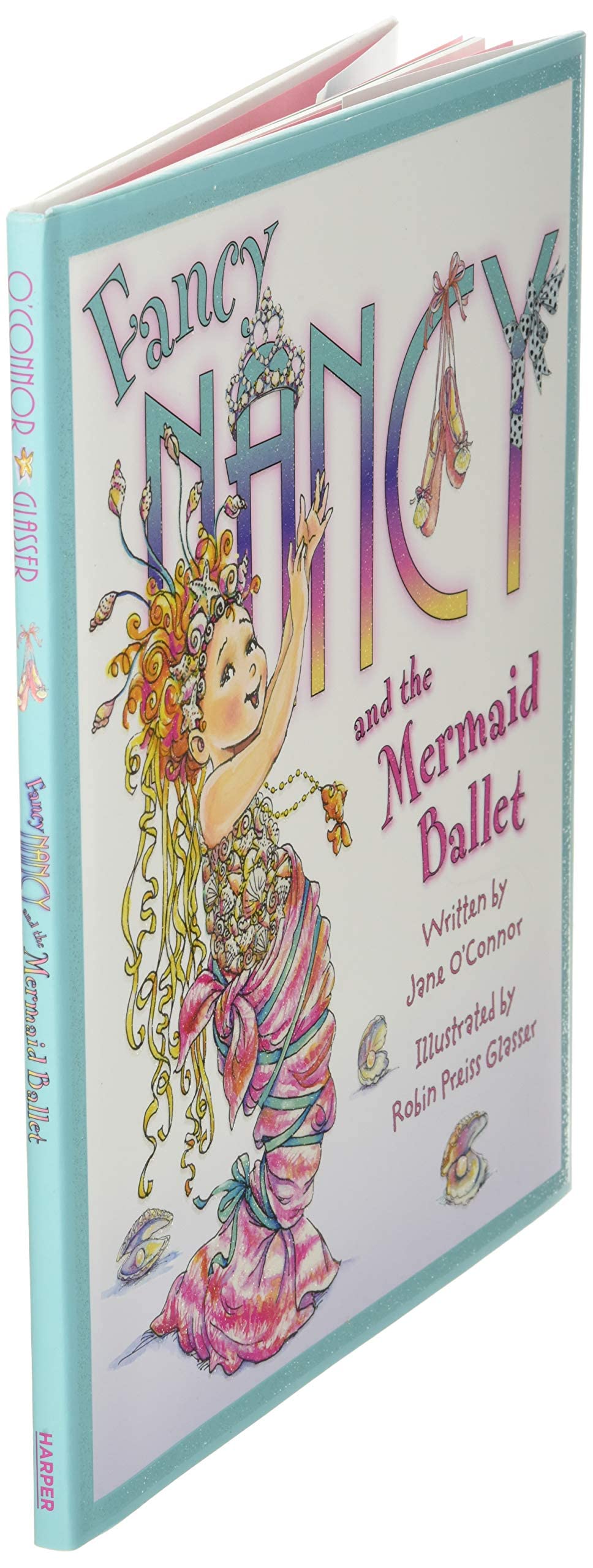 Fancy Nancy and the Mermaid Ballet: A Sparkling Ballet Adventure About Friendship, Spotlight Dreams, and Fancy Flair