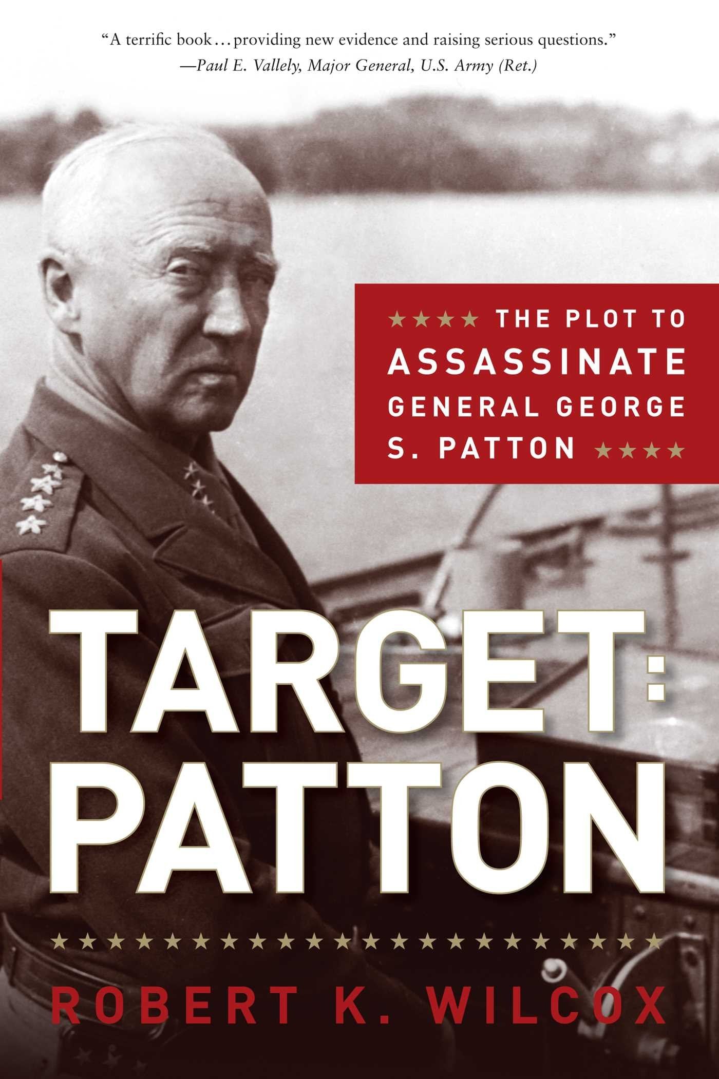 Target: Patton: The Plot to Assassinate General George S. Pa