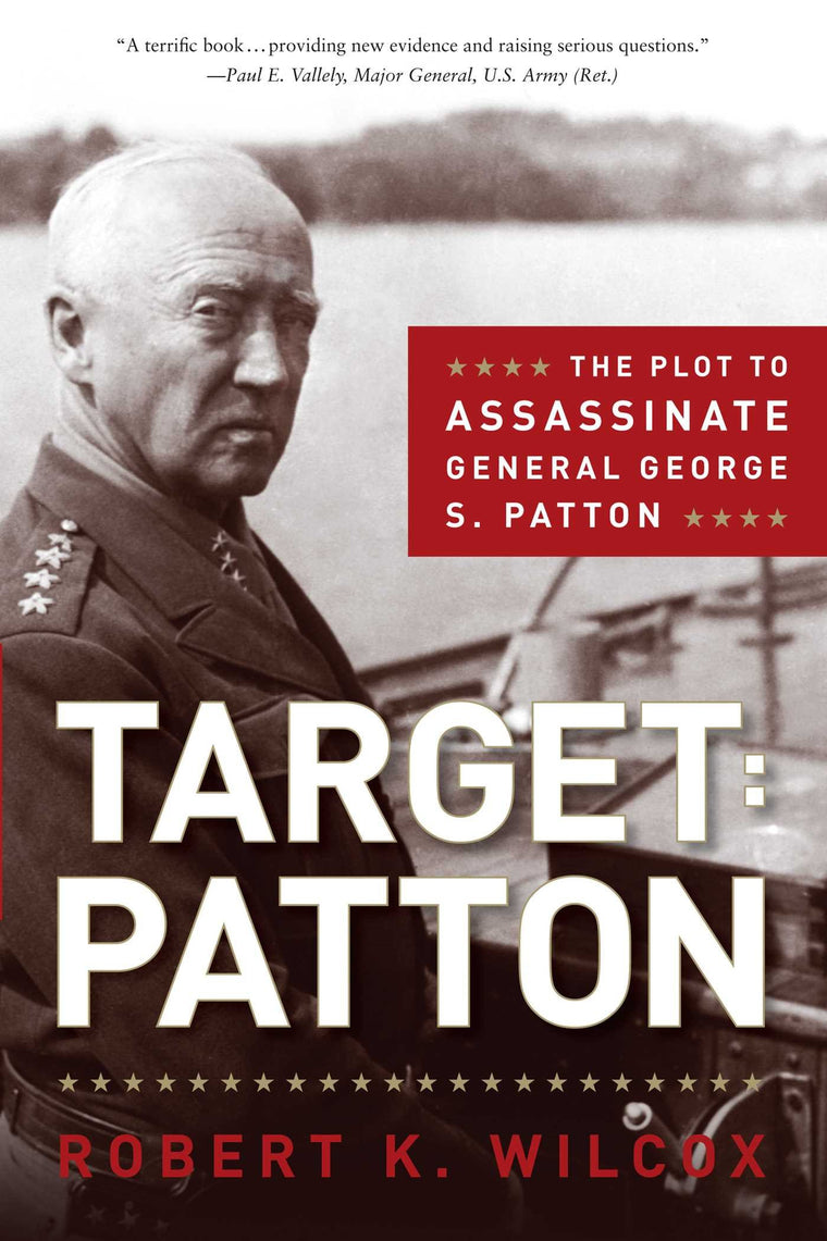 Target: Patton: The Plot to Assassinate General George S. Patton