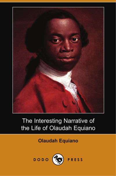 The Interesting Narrative of the Life of Olaudah Equiano, or Gustavus Vassa, the African Written by Himself