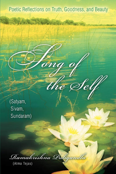 Song of the Self: Poetic Reflections on Truth, Goodness, and Beauty