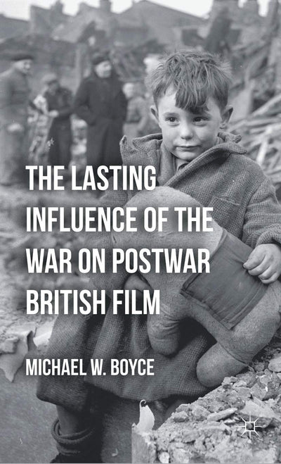 The Lasting Influence of the War on Postwar British Film