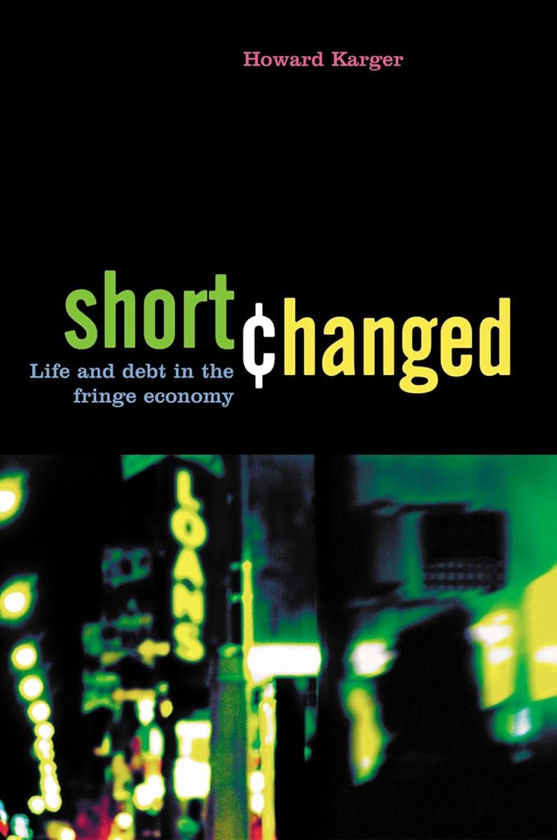 Shortchanged: Life and Debt in the Fringe Economy