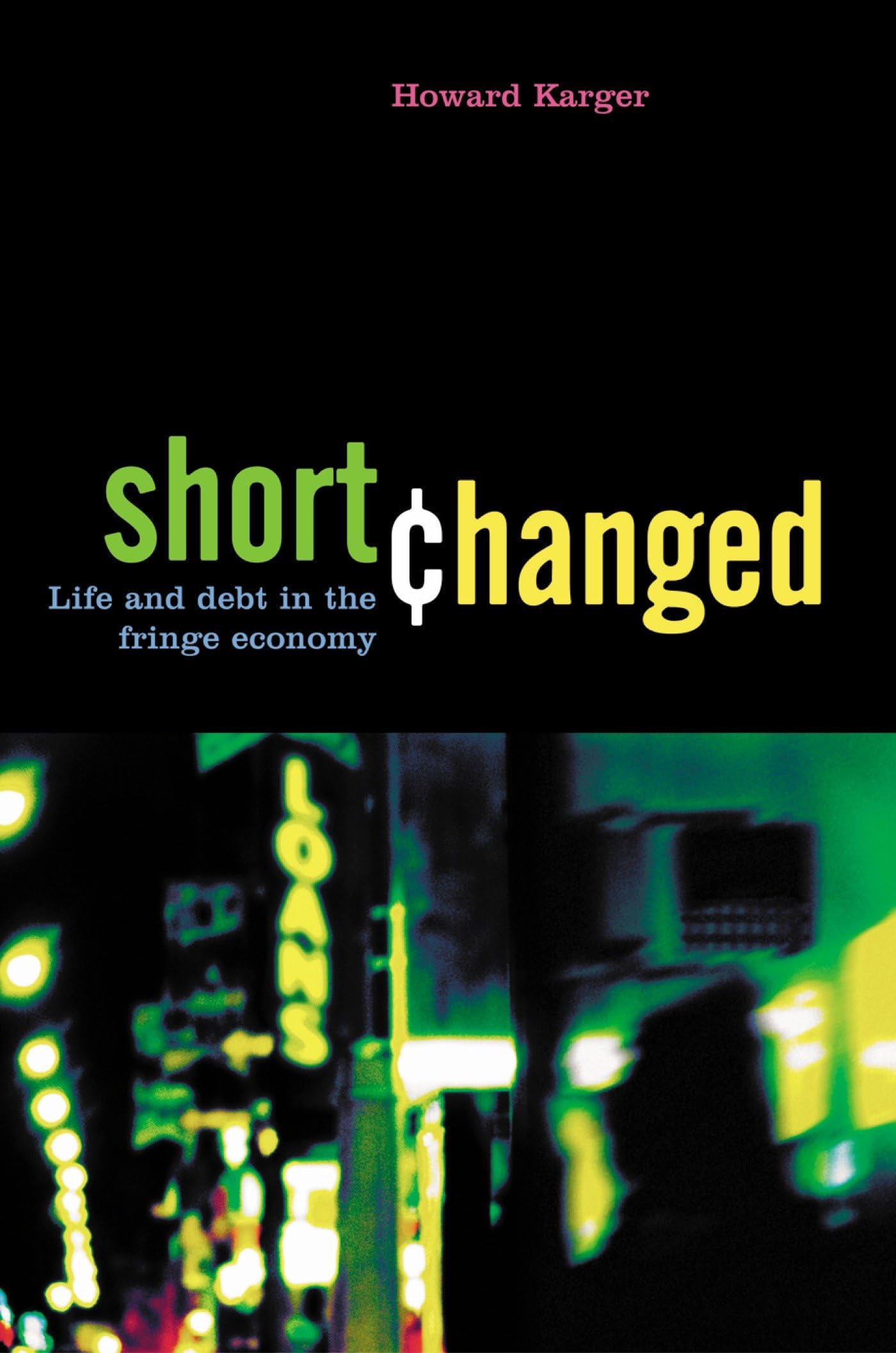 Shortchanged: Life and Debt in the Fringe Economy