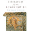 Greek and Latin Literature of the Roman Empire: From Augustus to Justinian