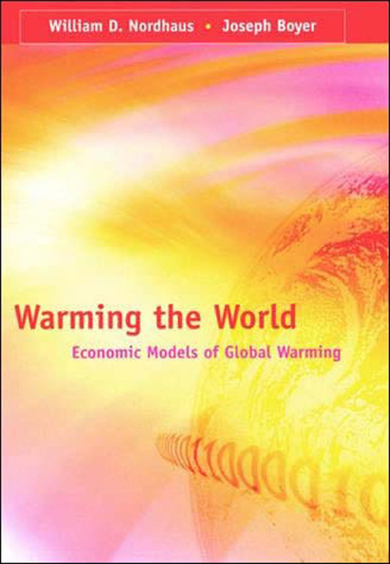 Warming the World: Economic Models of Global Warming (Mit Press)