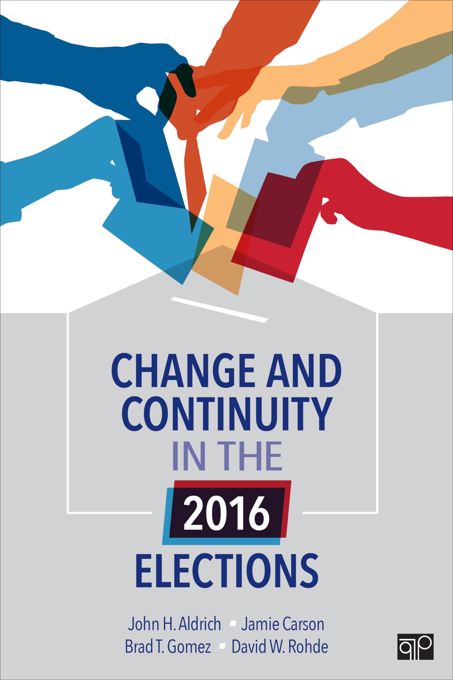 Change and Continuity in the 2016 Elections by Aldrich, John