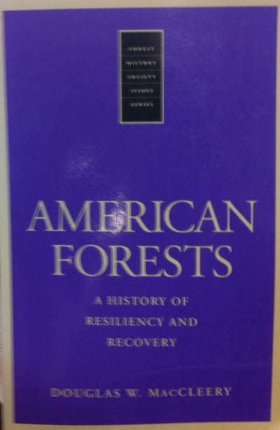 American Forests: A History of Resiliency and Recovery (Forest History Society Issues)