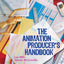 The Animation Producer's Handbook by Milic, Lea