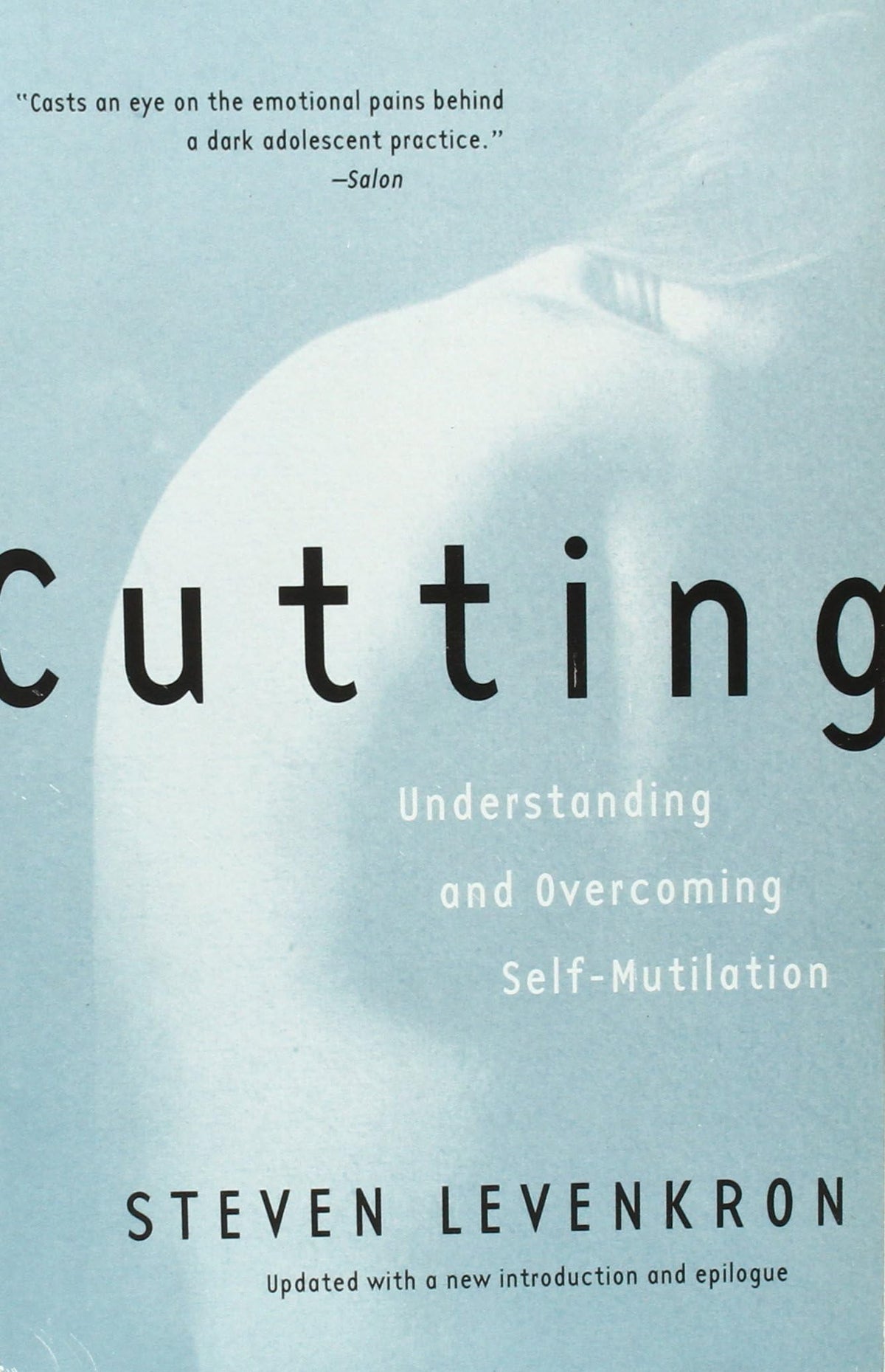 Cutting: Understanding and Overcoming Self-Mutilation
