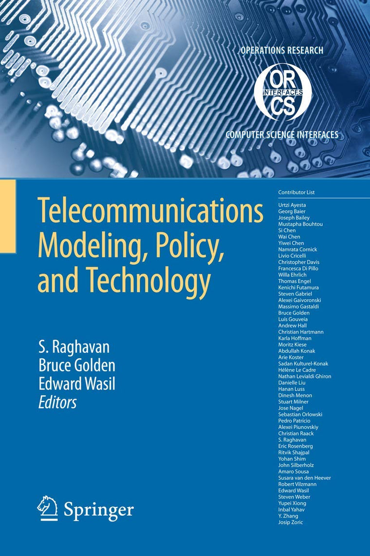 Telecommunications Modeling, Policy, and Technology (Operations Research/Computer Science Interfaces Series, 44)
