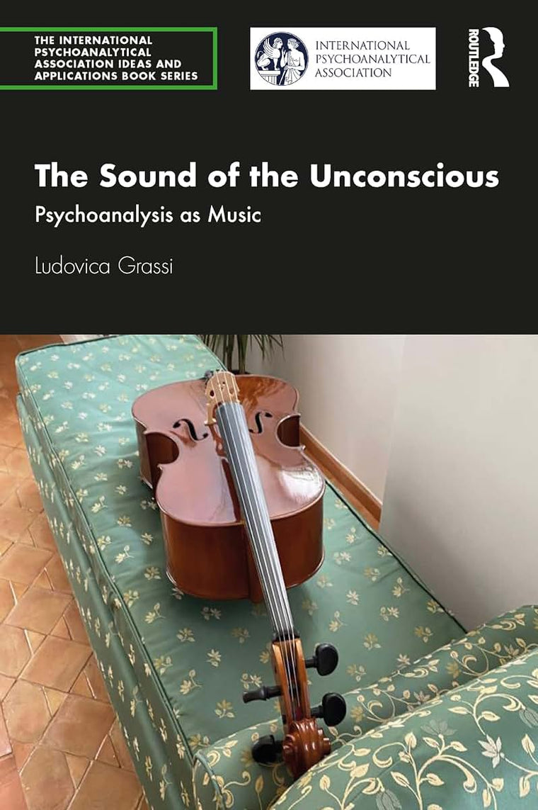 The Sound of the Unconscious (The International Psychoanalytical Association Psychoanalytic Ideas and Applications Series)