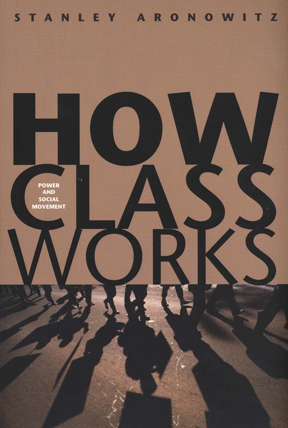 How Class Works: Power and Social Movement