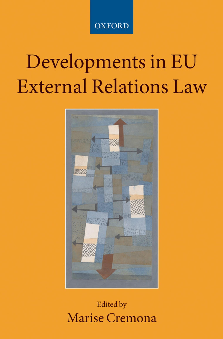 Developments in EU External Relations Law (Collected Courses of the Academy of European Law)