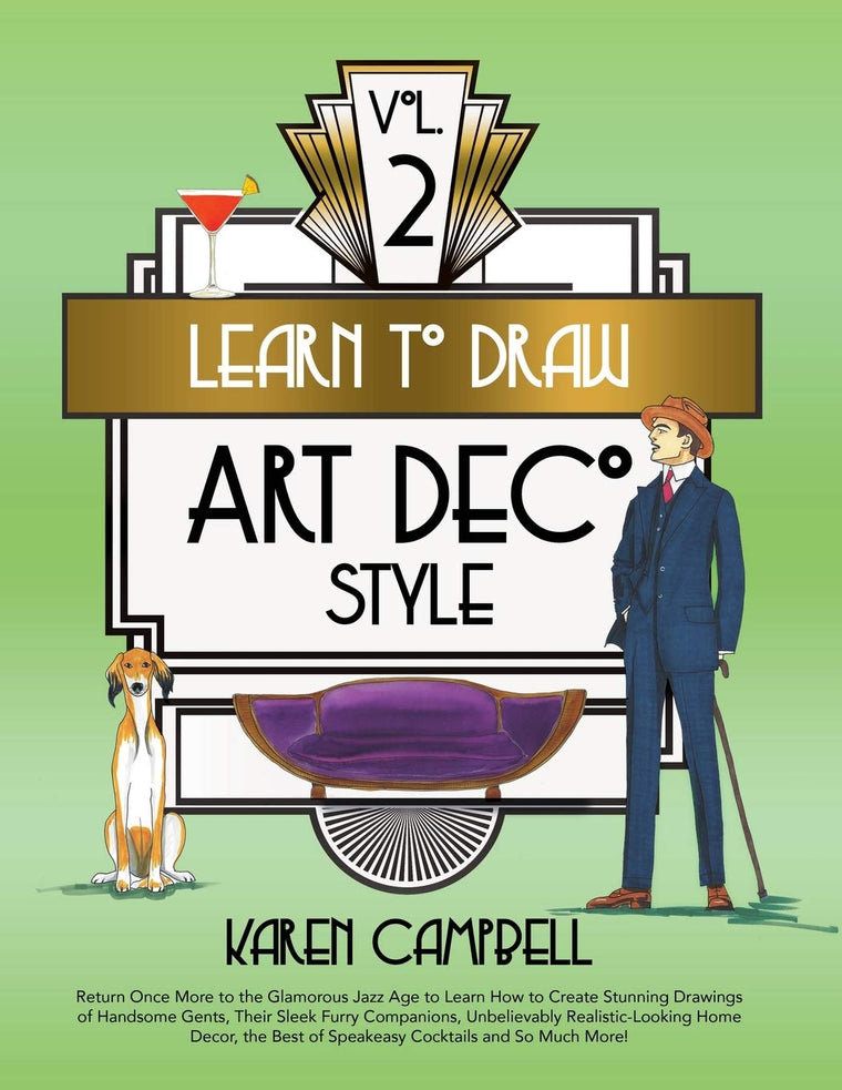 Learn to Draw Art Deco Style Vol. 2: Return Once More to the Glamorous Jazz Age to Learn How to Create Stunning Drawings of Handsome Gents, Their ... Cockta (Learn to Draw Art Deco Vol. 2)