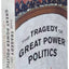 The Tragedy of Great Power Politics