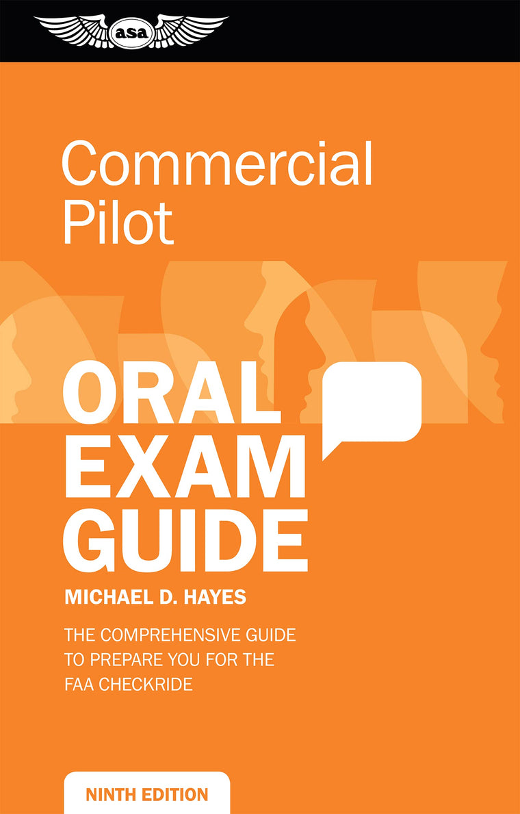 Commercial Pilot Oral Exam Guide: The comprehensive guide to prepare you for the FAA checkride (Oral Exam Guide Series)