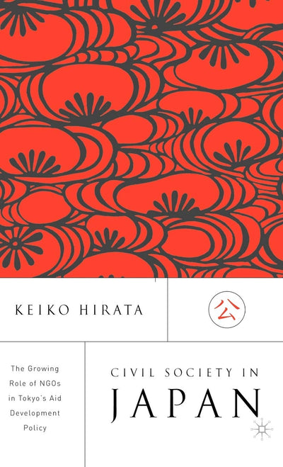 Civil Society In Japan: The Growing Role of NGOs in Tokyo's Aid and Development Policy