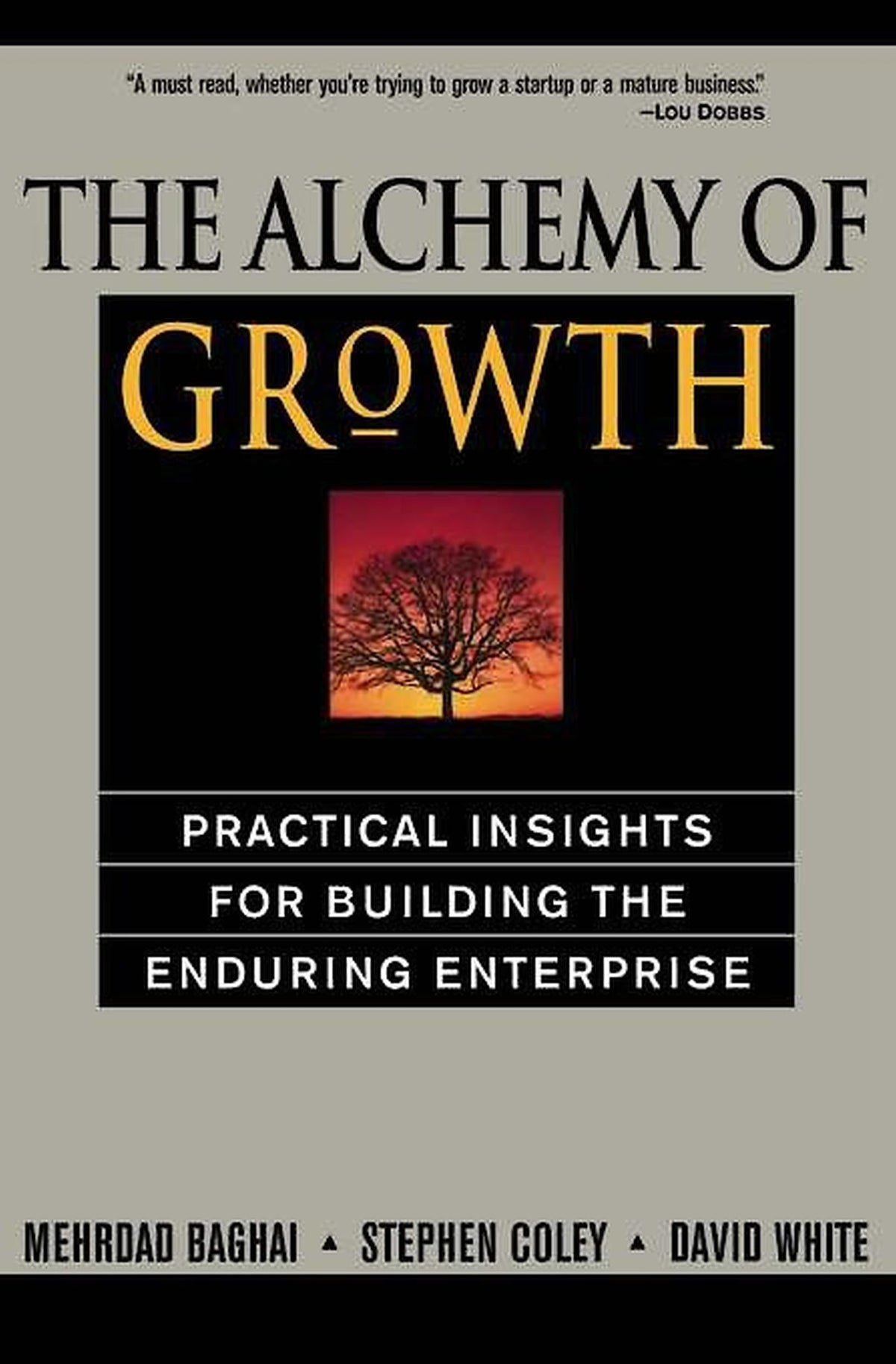 The Alchemy of Growth: Practical Insights for Building the Enduring Enterprise